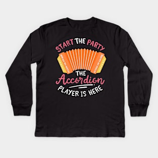 Start The Party The Accordion Player Is Here Kids Long Sleeve T-Shirt